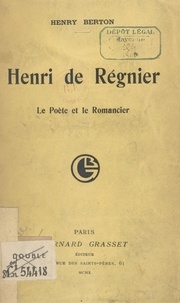 Henry Berton - Henri de Régnier - Le poète et le romancier.