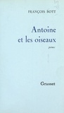 François Bott - Antoine et les oiseaux.