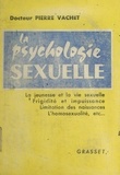 Pierre Vachet - La psychologie sexuelle.