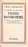 Gaëtan Bernoville - Pierre Bonhomme - Un prêtre de chez nous, fondateur de la Congrégation des religieuses de Notre-Dame du Calvaire.