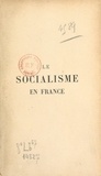 Alexandre Zévaès - Le socialisme en France depuis 1871.