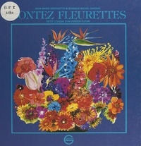 Jean-Marie Despinette et François Ruy-Vidal - Contez fleurettes - Détours, atours et alentours des parlers fleuris.