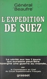 André Beaufre - L'expédition de Suez.