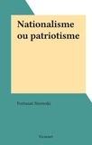 Fortunat Strowski - Nationalisme ou patriotisme.