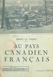 Marie Le Franc - Au pays Canadien français.