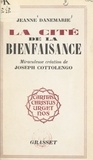 Jeanne Danemarie et Jacques Zeiller - La cité de la bienfaisance - Miraculeuse création de Joseph Cottolengo.