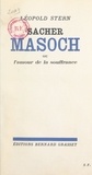Léopold Stern - Sacher-Masoch - Ou L'amour de la souffrance.