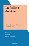  Normandy et  Poinsot - La faillite du rêve - Roman d'un jeune homme d'aujourd'hui.