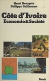 Henri Bourgoin et Philippe Guilhaume - La Côte d'Ivoire, économie et société.