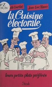 Élisabeth Courtial et Jean-Luc Mano - La cuisine électorale - Leurs petits plats préférés.