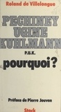 Roland de Villelongue et Pierre Jouven - Pechiney Ugine Kuhlmann : pourquoi ?.