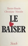 Xavier Fauche et Christiane Noetzlin - Le baiser.