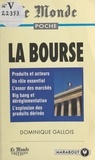 Dominique Gallois et Jean-Claude Grimal - La Bourse.