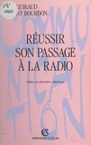 Marc Guiraud et Laurent Bourdon - Réussir son passage à la radio.