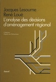Jacques Lesourne et René Loue - L'analyse des décisions d'aménagement régional.