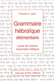 Charles-F Jean - Grammaire hébraïque élémentaire - Suivie de notions d'araméen biblique.