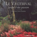 Greta Sturdza - Le Vastérival - Jardin d'une passion.