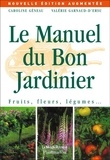 Caroline Géneau et Valérie Garnaud - Le Manuel du Bon Jardinier.