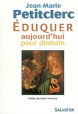 Jean-Marie Petitclerc - Éduquer aujourd'hui pour demain - Quels repères pour une pratique chrétienne de l'éducation ?.