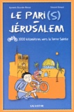 Vincent Giroud et Aymeric Bourdin-Revuz - Le Pari(S)-Jerusalem. 3 000 Kilometres En Velo Vers La Terre Sainte.