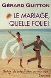 Gérard Guitton - Le mariage, quelle folie !.