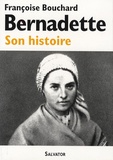 Françoise Bouchard - Bernadette - Son histoire (1844-1879).