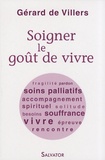 Gérard de Villers - Soigner le goût de vivre.
