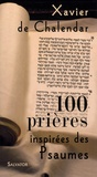 Xavier de Chalendar - 100 prières inspirées des Psaumes.