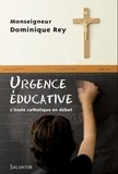 Dominique Rey - Urgence éducative - L'école catholique en débat.