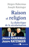  Benoît XVI et Jürgen Habermas - Raison et religion - La dialectique de la sécularisation.