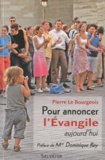 Pierre Le Bourgeois - Pour annoncer l'Evangile aujourd'hui.