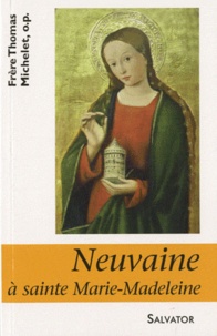 Thomas Michelet - Neuvaine à sainte Marie-Madeleine.