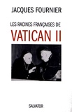 Jacques Fournier - Les racines francaises de Vatican II.