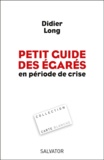 Didier Long - Petit guide des égarés en période de crise.