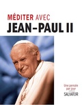 Patrice Mahieu - Méditer avec Jean-Paul II.