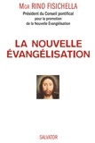 Rino Fisichella - La nouvelle évangélisation - Un défi pour sortir de l'indifférence.