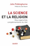 John Polkinghorne - La Science et de la Religion - Deux approches complémentaires du réel.