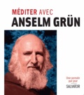 Anselm Grün - Méditer avec Anselm Grün.