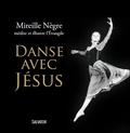 Mireille Nègre - Danse avec Jésus.