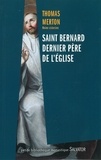 Thomas Merton - Saint Bernard dernier Père de l'Eglise.