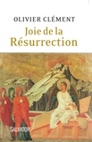Olivier Clément - Joie de la Résurrection - Variations autour de Pâques.