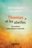 Jean-Jacques Fauconnet - Thomas et les abeilles - Une initiation philosophique et spirituelle.