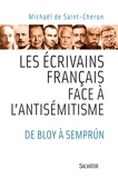 Michaël de Saint-Cheron - Les écrivains français face à l'antisémitisme - De Bloy à Semprun.