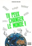 Charles Delhez - Tu peux changer le monde !.