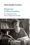 Marie-Josèphe Conchon - Marguerite Teillard-Chambon - En communion avec Pierre Teilhard de Chardin.