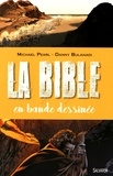 Michael Pearl et Danny Bulanadi - La Bible en bande dessinée.