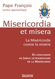  Pape François - Misericordia et misera - La miséricorde contre la misère.