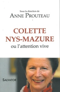 Anne Prouteau - Colette Nys-Mazure ou l'attention vive.