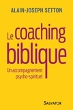 Alain Setton - Coacher avec la Bible - Un accompagnement psycho-spirituel.