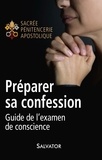  Pénitencerie apostolique - Préparer sa confession - Guide de l'examen de conscience.